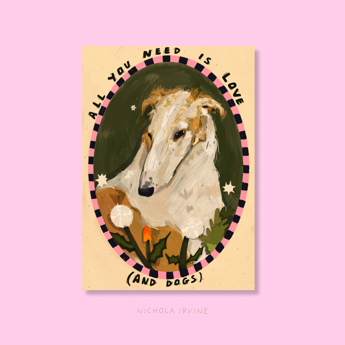 All you need is love &amp; dogs - art print - a4 - Nichola Irvine