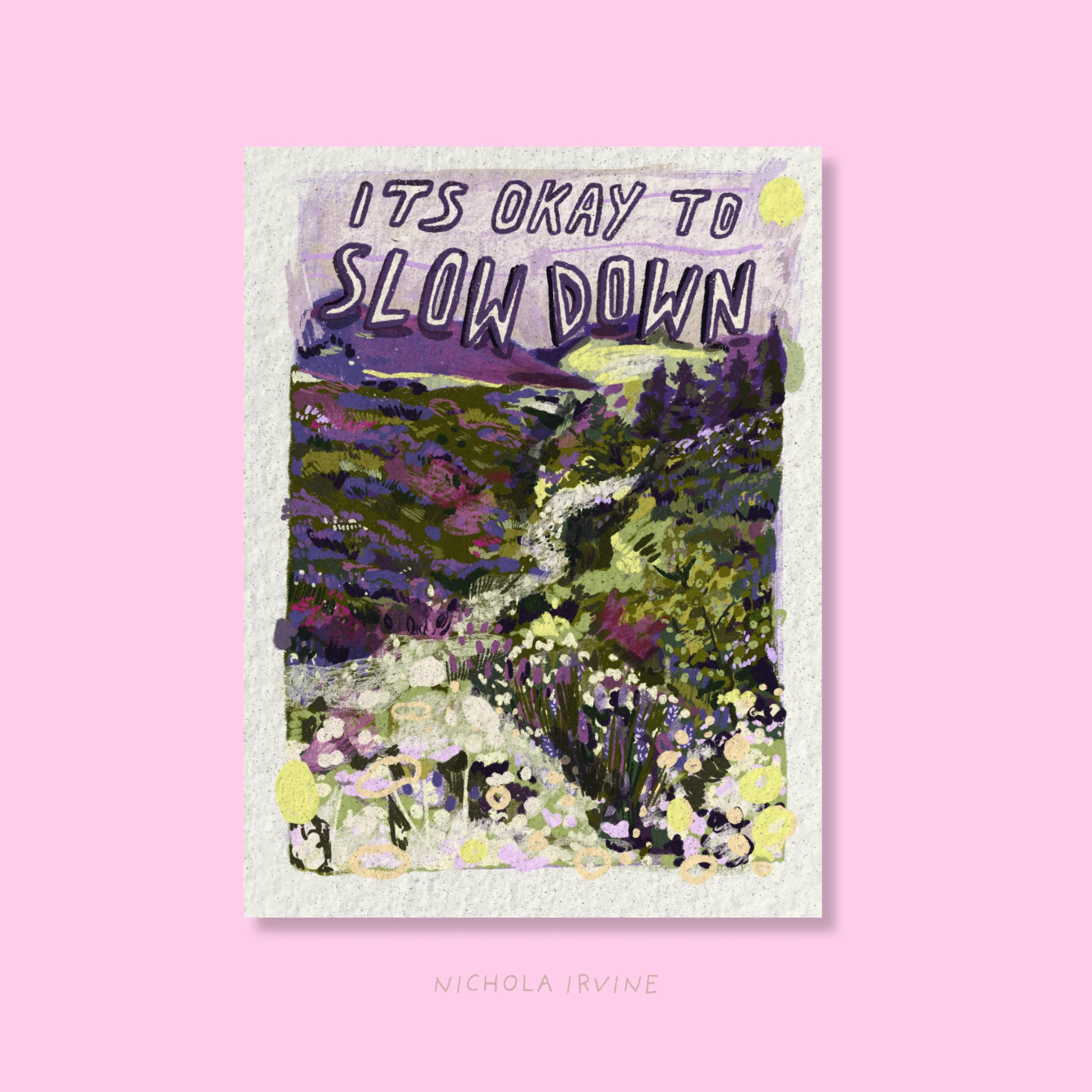 Slow down - art print - a4 - Nichola Irvine